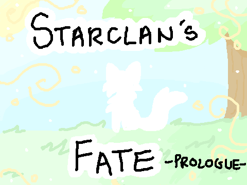 Starclan’s Fate - Prologue