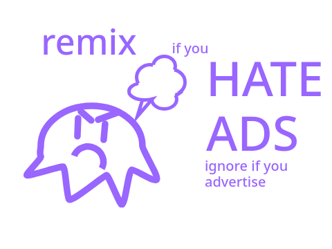 Remix if you hate ads,ignore if you advertise remix