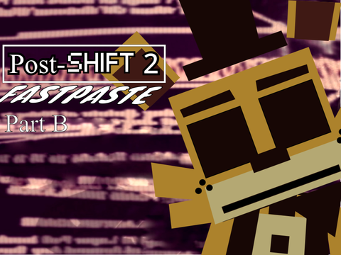 PostShift2 FastPaste (Part B)