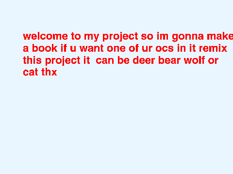 to make 1 of ur ocs  be apart of my story _Into the woods-
