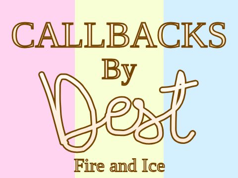 Fire and Ice Callbacks