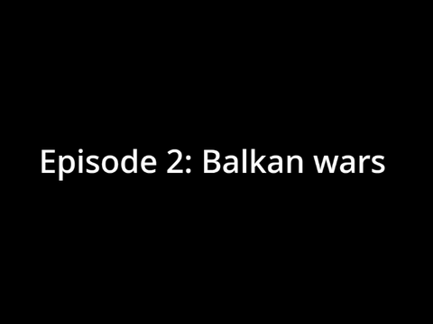 Episode 2: Balkan Wars