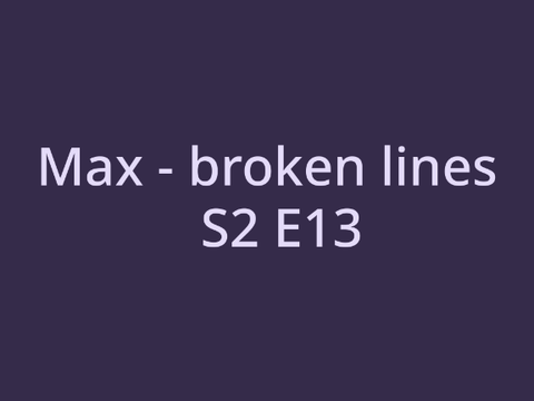 Max lines for broken S2 E15