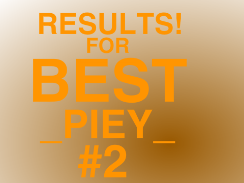 [RESULTS] BEST _PIEY_ #2