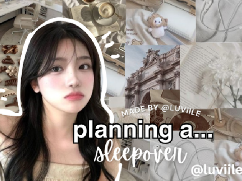 ★⌇⌦ planning a sleepover..୧.´ˎ˗