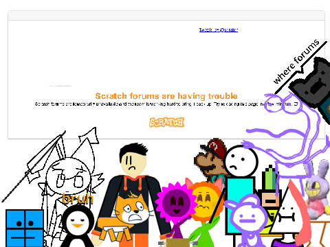 Add yourself attempting to wait for forums to open part 13!!!!!!!111!