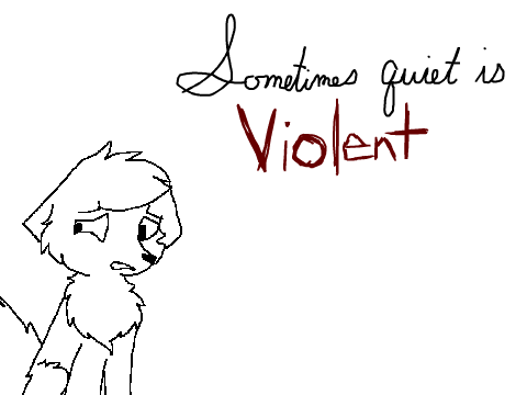 Sometimes Quiet is Violent Venting CC Closed