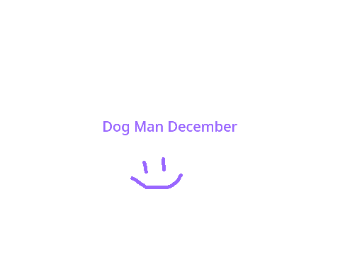 Dog Man December