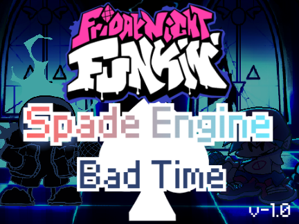 FNF ♠Spade-Engine Bad Time