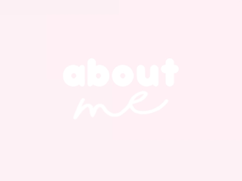 ♡ about me