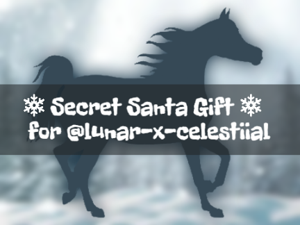 ❆ Secret Equine for @lunar-x-celestiial ❆