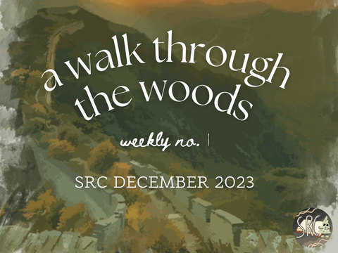 A Walk Through The Woods ✿ Weekly I ✿ SRC Dec '23 