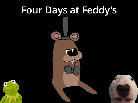 Four Days at Feddy's WIP