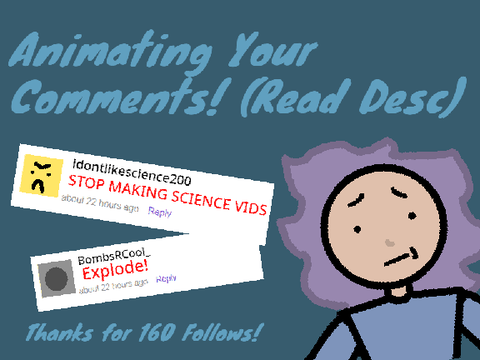 [CLOSED] Animating Your Science Comments! (Part 3)