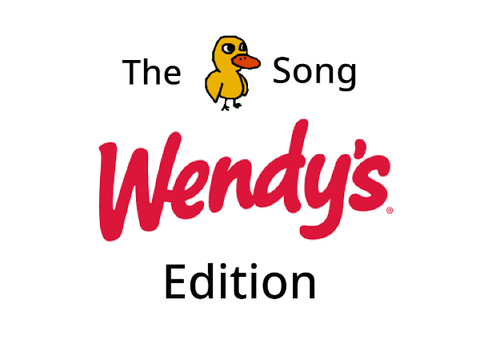 The duck song - Wendys edition