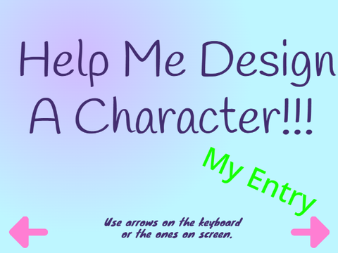 Help Me Design A Character!!! - My Entry