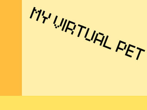 My Virtual Pet | Final Project CS