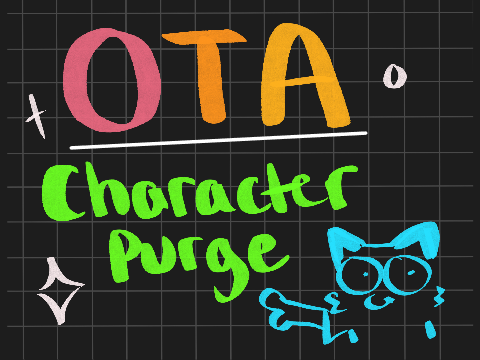 [2/8 characters open!] OTA/Character purge