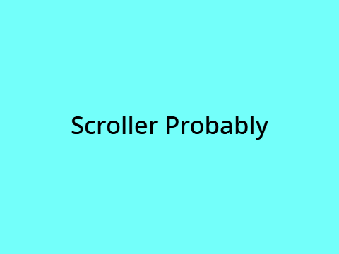 Scroller Probably