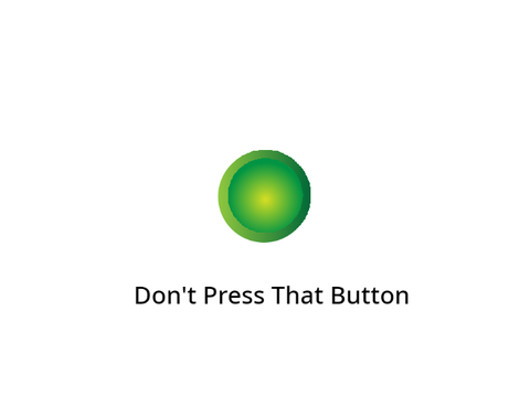 Don't Press That Button