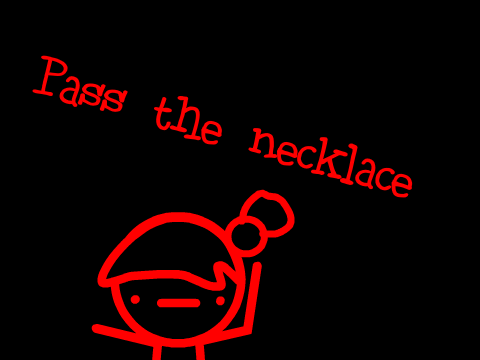 Pass the necklace!!!  remix