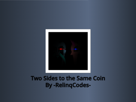 Two Sides to the Same Coin || Original Song (in the right key now)