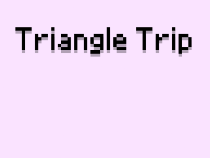 Triangle Trip | Made In 1 Hour