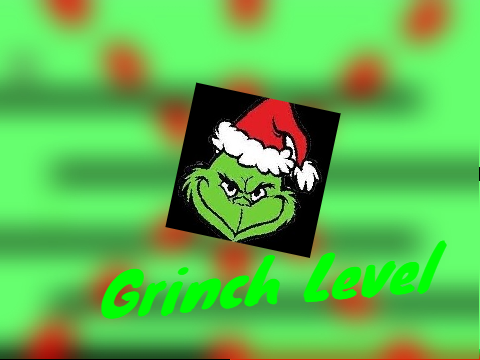 GRINCH LEVEL