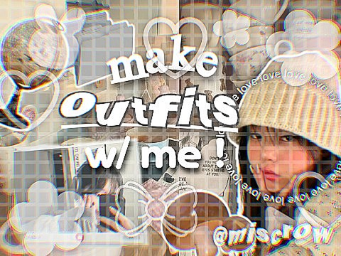 ✁ make outfits w/ me !