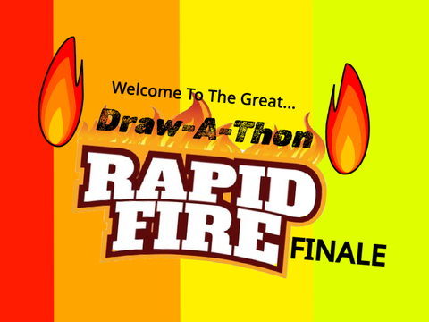 Draw-A-Thon RAPID FIRE FINALE