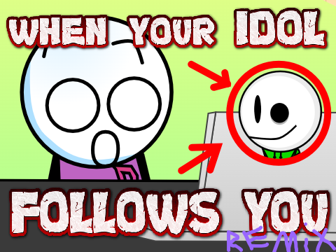 When Your Idol FOLLOWS You!! remix