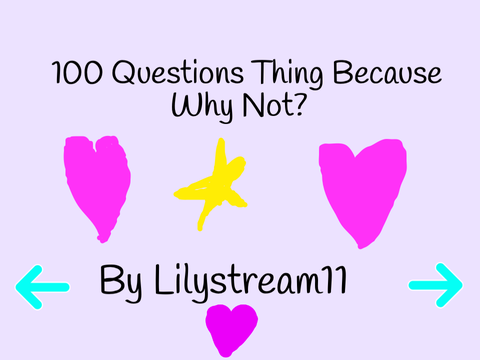 100 Random Questions!