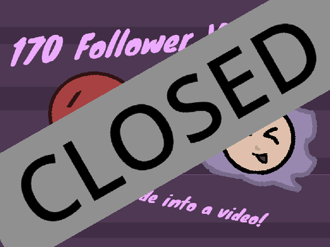 [CLOSED] 170 Follower Vote!