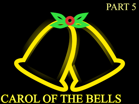 CAROL OF THE BELLS MAP|| PART 5