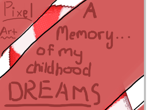 My Childhood Dreams…
