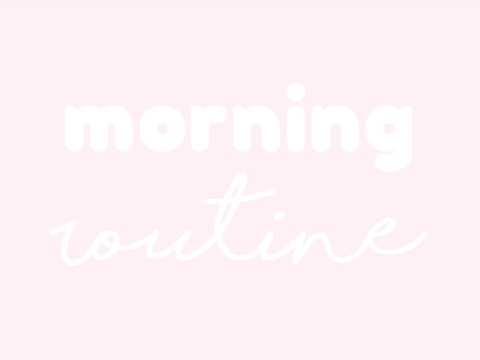 ♡ morning routine