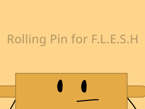 Rolling Pin for F.L.E.S.H. (Old signup)