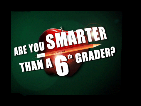 Are You Smarter Than A 6th Grader