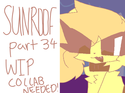 Sunroof part 34 wip FINISHED