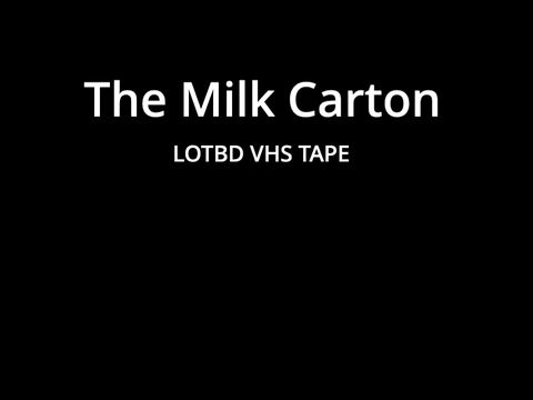 Milk Carton - LotBD VHS Tape