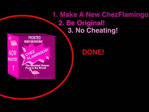 ChezFlamingos: Contest time! [ENTRY]