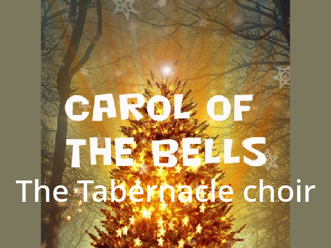 Carol of the Bells - The Tabernacle choir