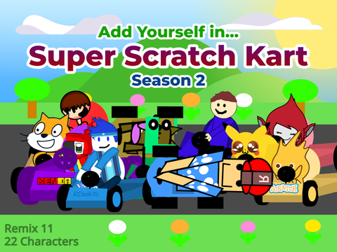 AY in Super Scratch Kart Season 2! [Remix 11 | 22 Characters]