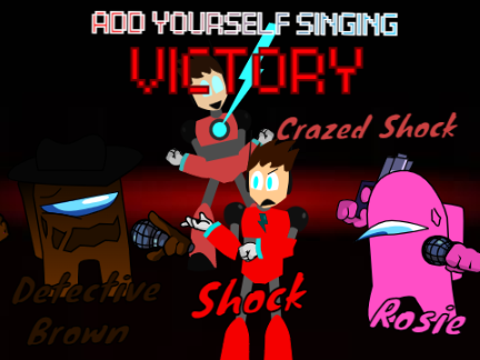 Add yourself singing Victory (imposters and both Shocks)