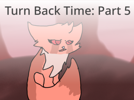 Turn Back Time - Part 5
