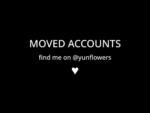 MOVED TO @yunflowers
