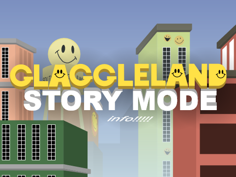 Glaggleland Story Mode Info