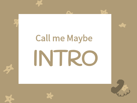 ^^ Call me Maybe ^^ INTRO!!!