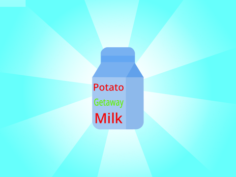 Potato getaway milk!