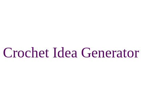 Crochet Idea Generator